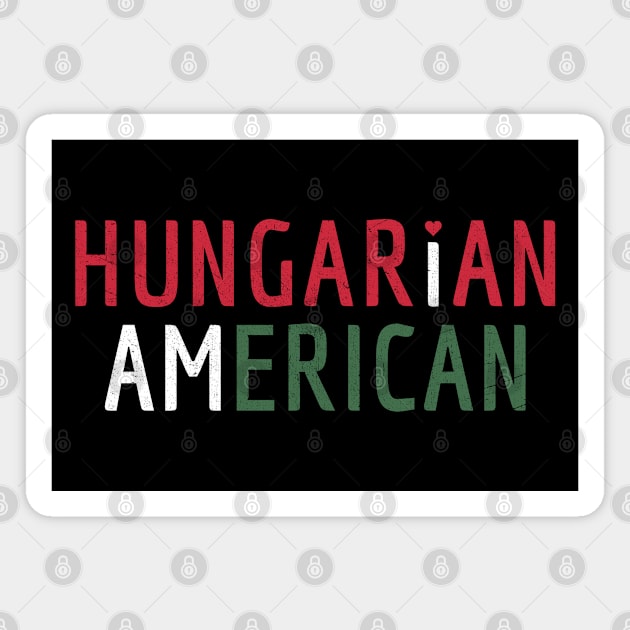 I Am Hungarian American - Hungary and America Pride Magnet by Family Heritage Gifts